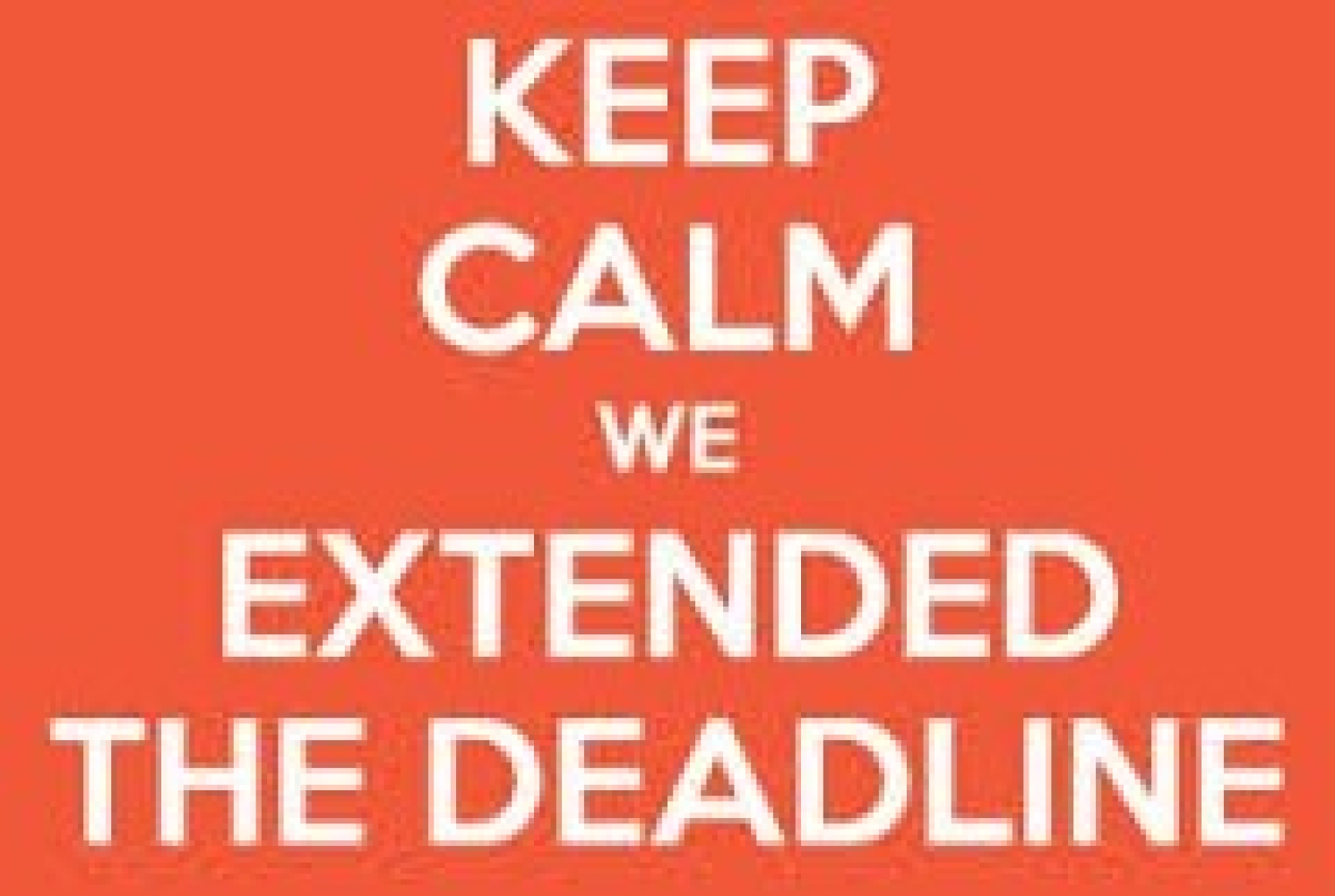 We're extending the deadline!